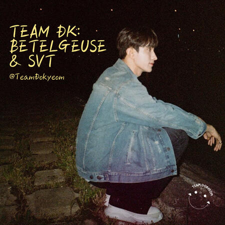 Team DK&#39;s Betelgeuse Playlist